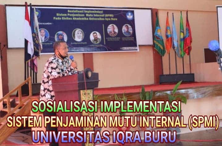 Sosialisasi Implementasi Sistem Penjaminan Mutu Internal (SPMI) Pada Civitas Akademika Universitas Iqra Buru-2021